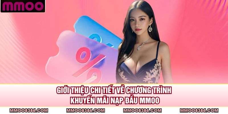 Giới thiệu chi tiết về chương trình khuyến mãi nạp đầu MMOO