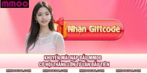 Khuyến Mãi Nạp Đầu MMOO - Cơ Hội Thắng Lớn Từ Lần Đầu Tiên